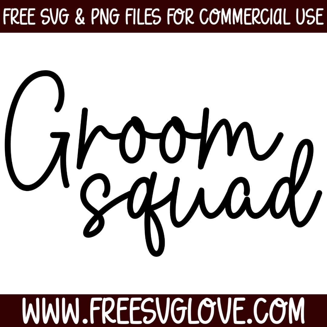 Groom Squad SVG Cut File For Cricut