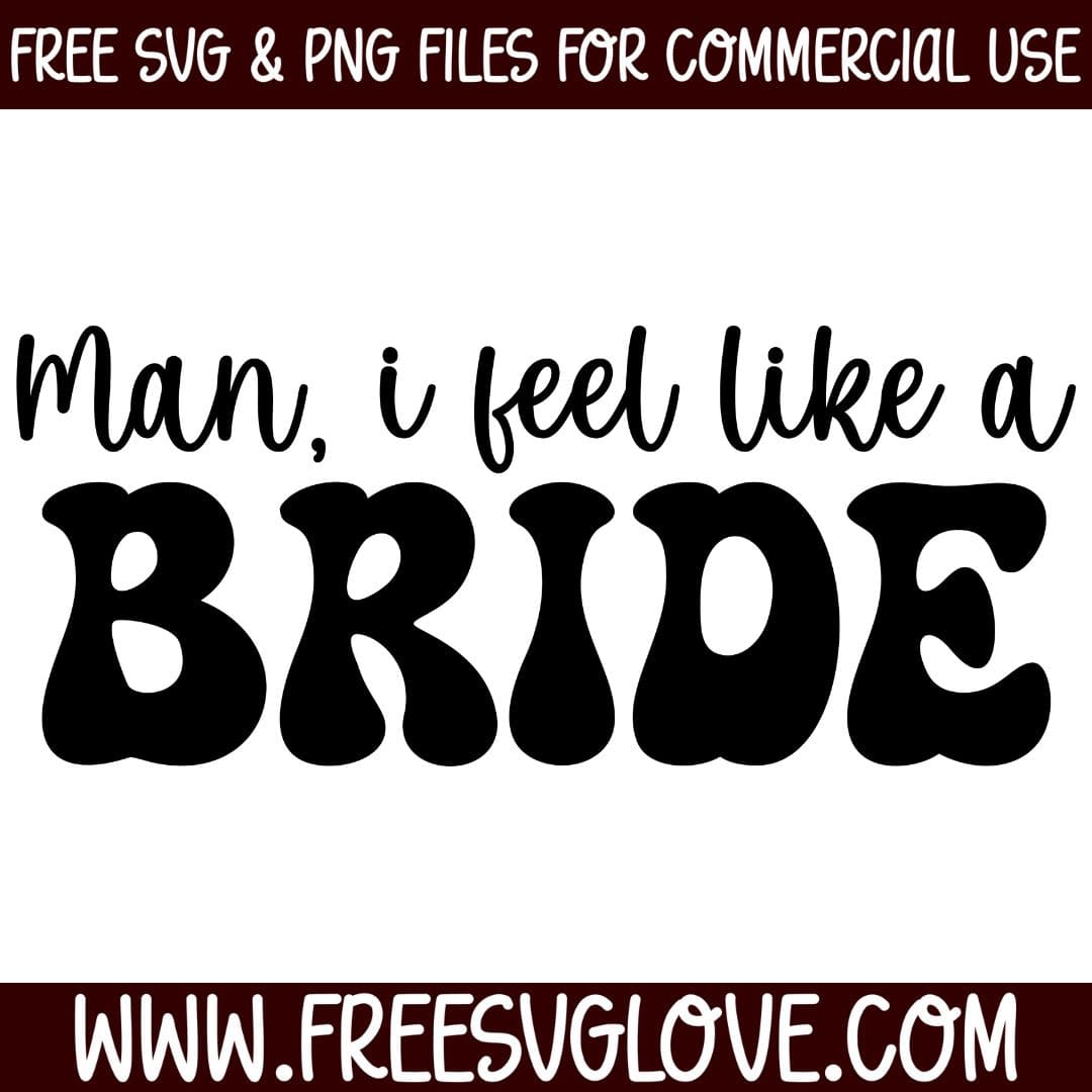 Man I Feel Like A Bride #2