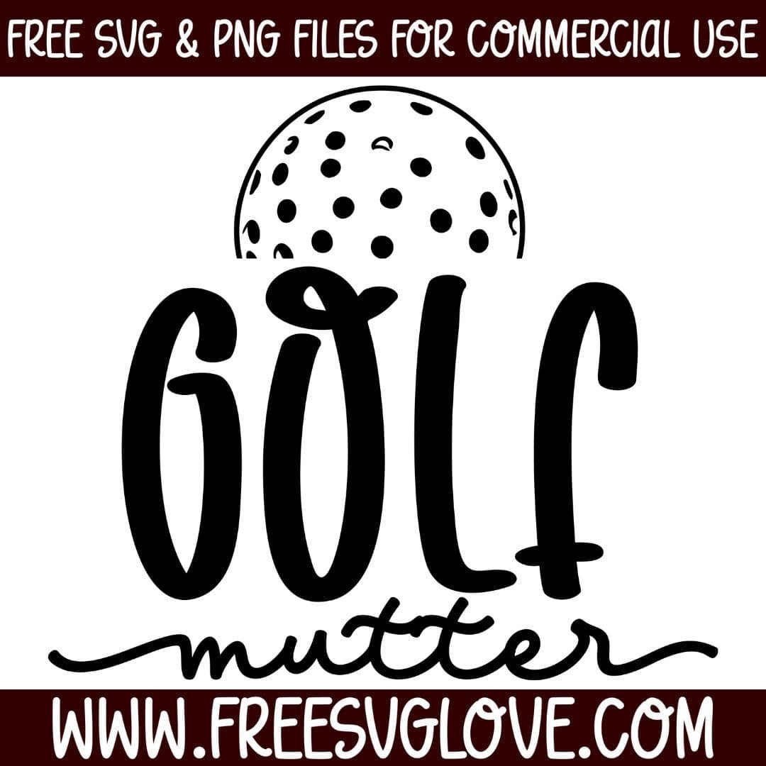 Golf Mutter SVG Cut File For Cricut