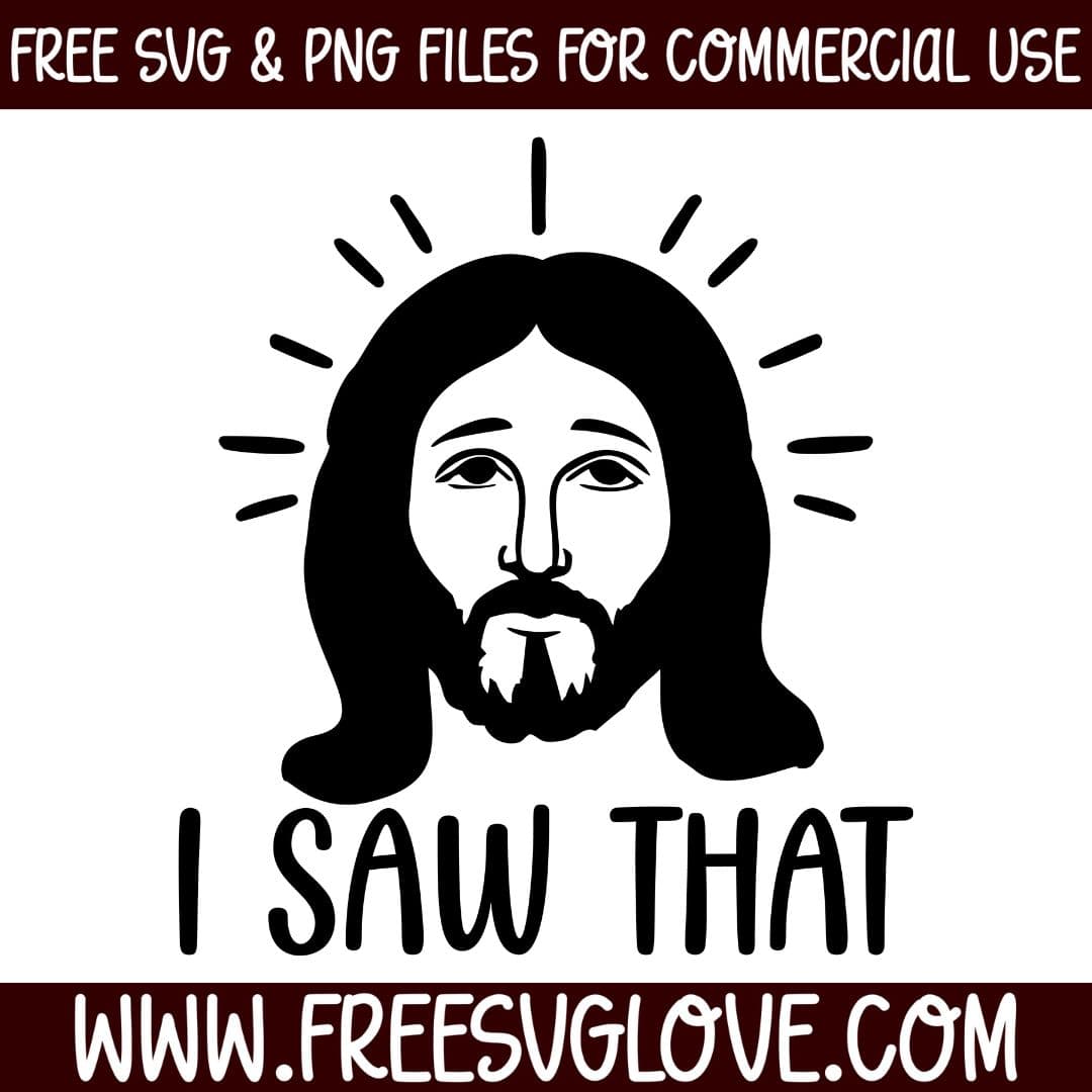 I Saw That Jesus SVG Cut File For Cricut