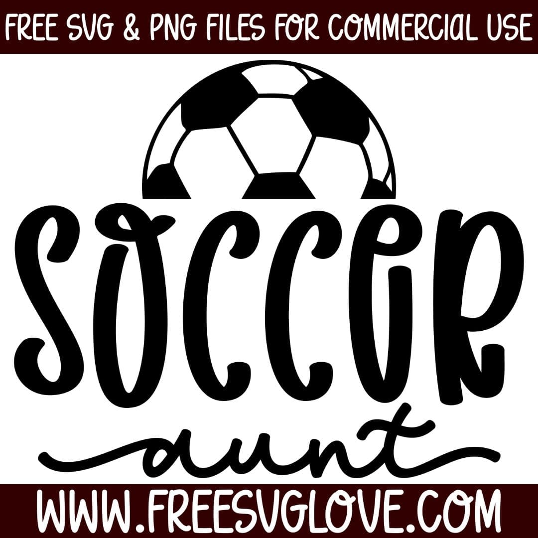 Soccer Aunt SVG Cut File For Cricut