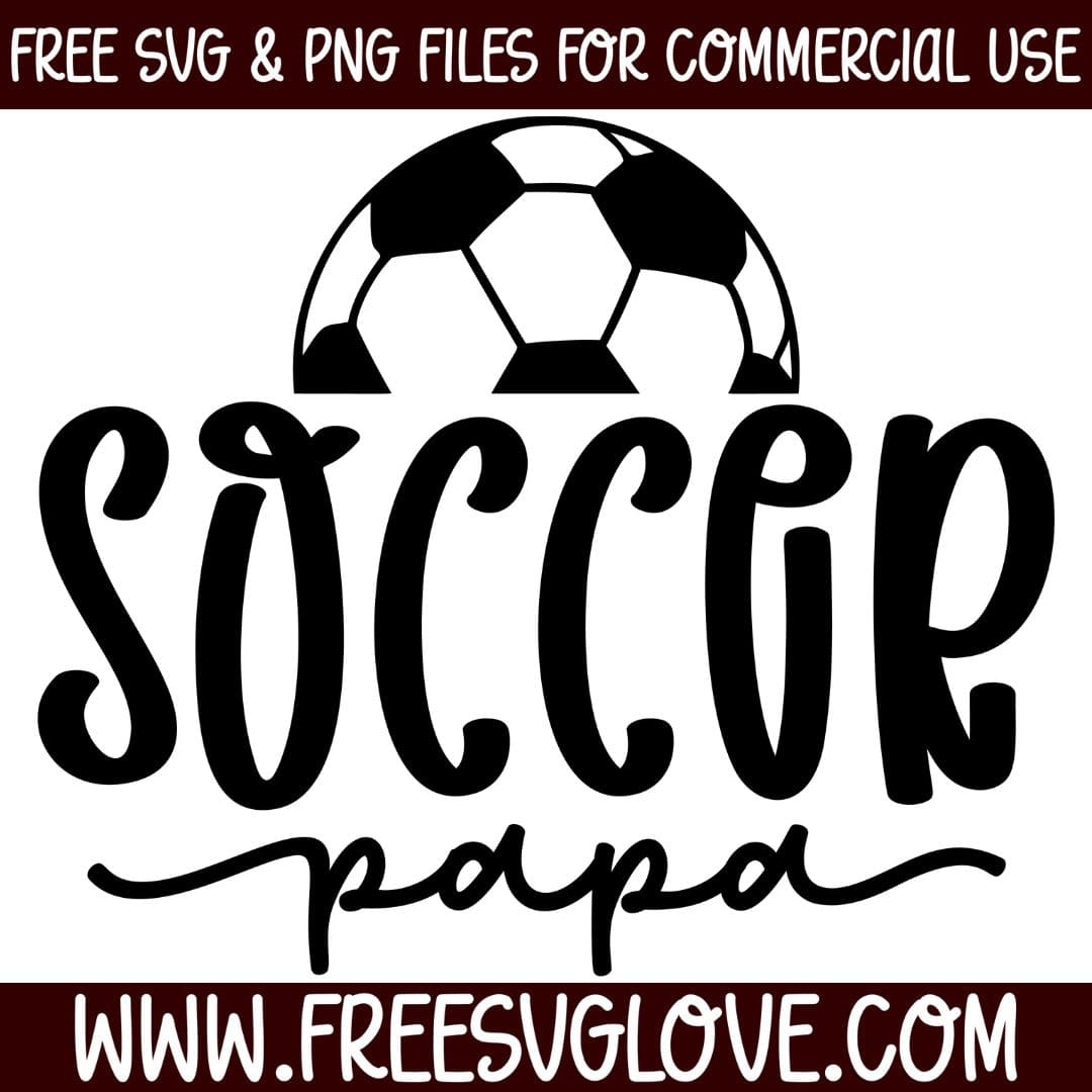 Soccer Papa SVG Cut File For Cricut
