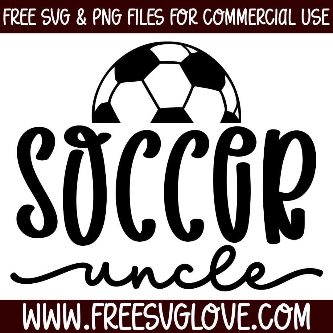 Soccer Uncle SVG Cut File For Cricut