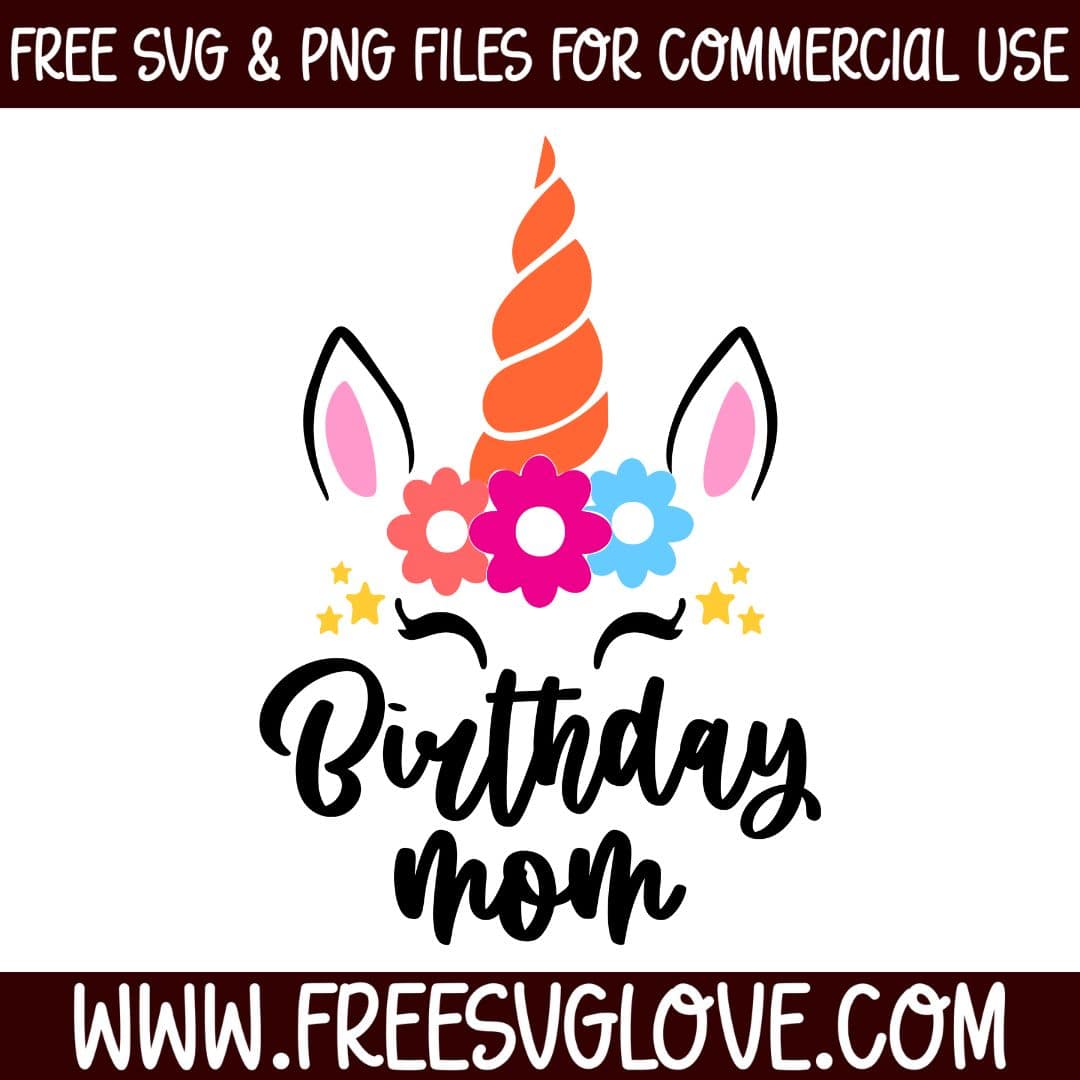 unicorn birthday mom svg cut file for cricut