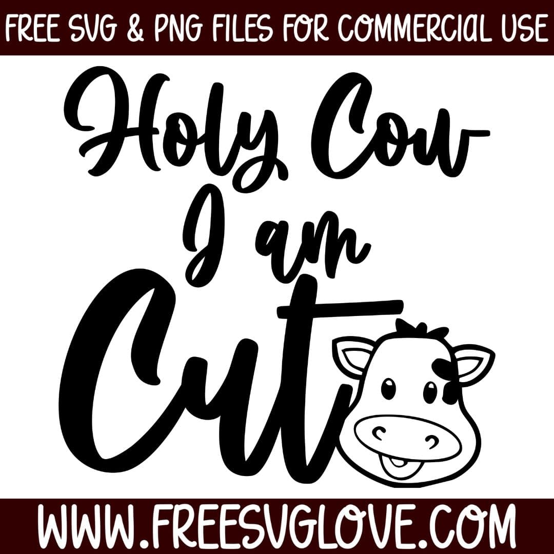 holy cow i am cute svg cut file for cricut