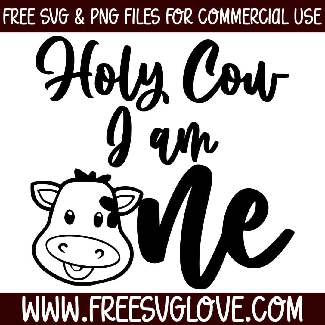 Holy Cow I Am One SVG Cut File For Cricut