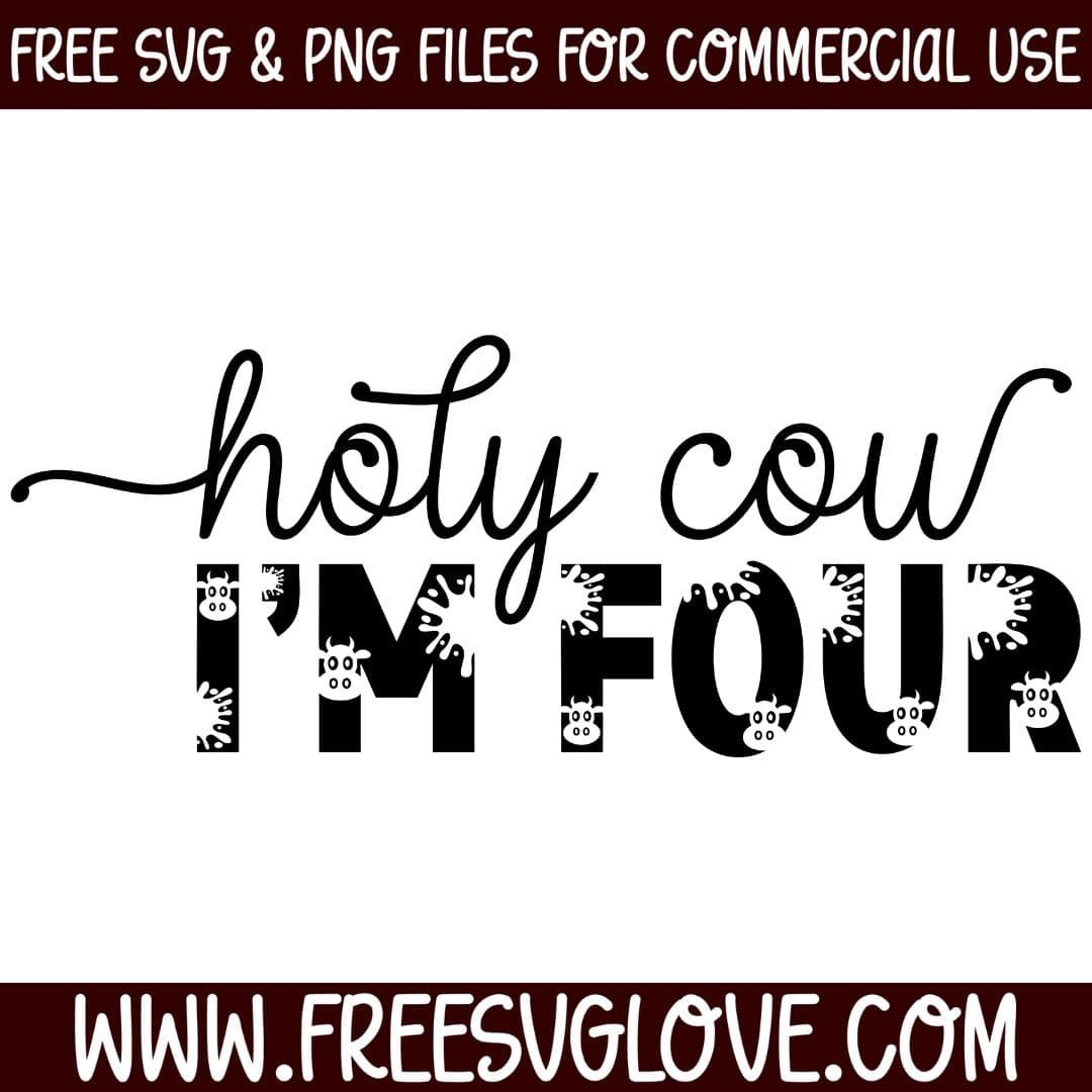 holy cow im four svg cut file for cricut