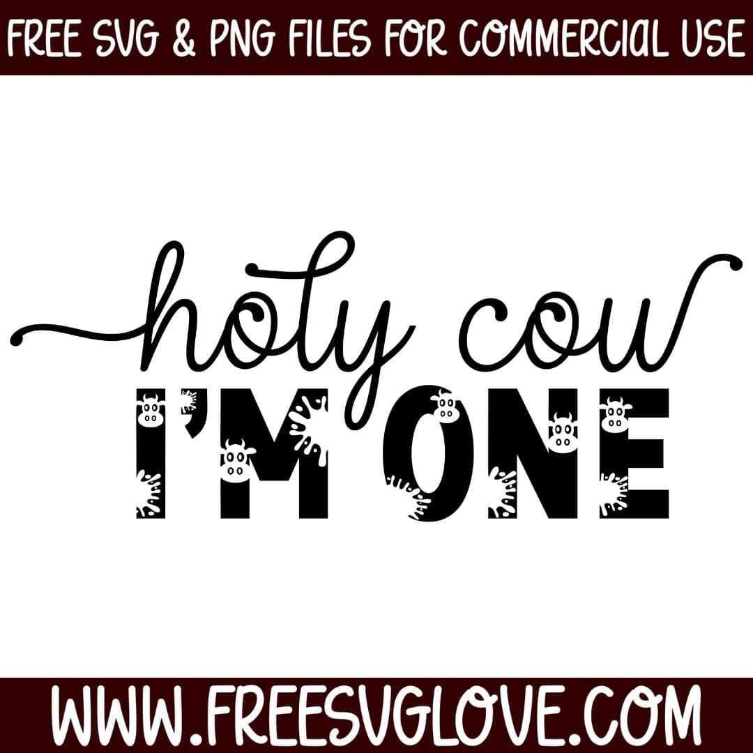 Holy Cow I'm One SVG Cut File For Cricut