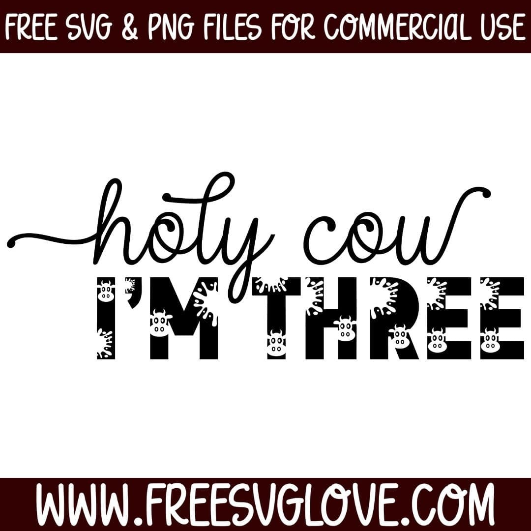 holy cow im three svg cut file for cricut