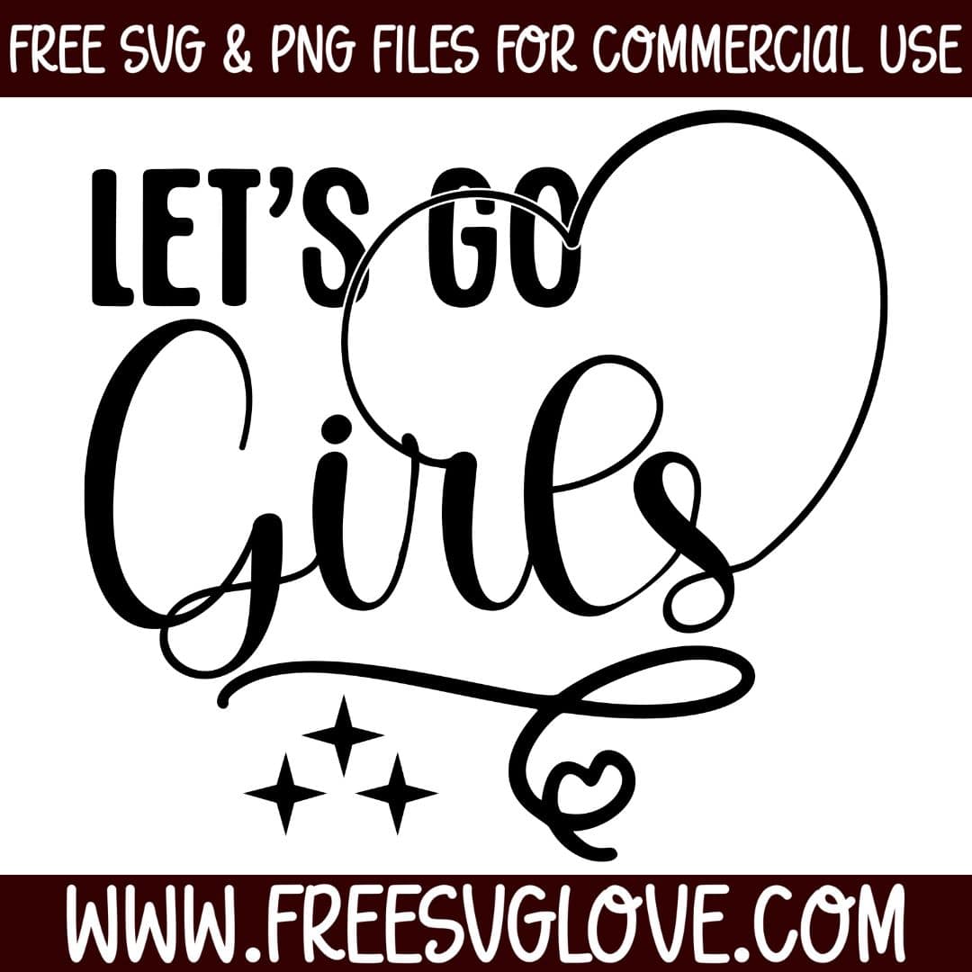 lets go girls svg cut file for cricut