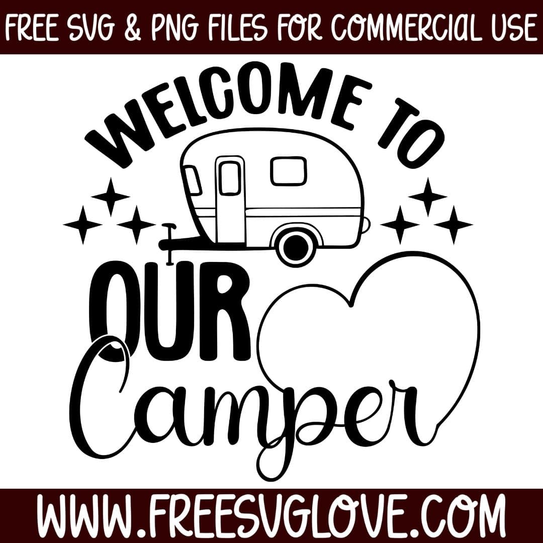 welcome to our camper svg cut file for cricut