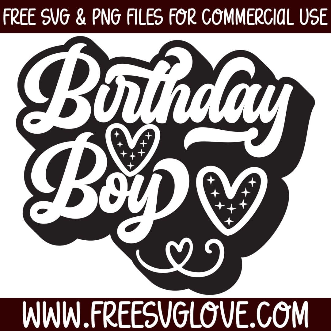 Birthday Boy With Heart SVG Cut File For Cricut