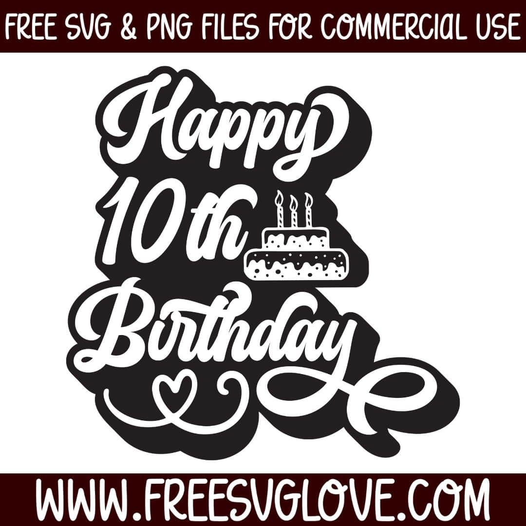 Happy 10th Birthday SVG Cut File For Cricut