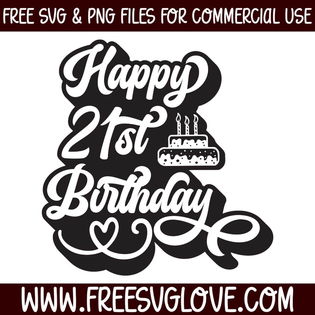 Happy 21st Birthday SVG Cut File For Cricut