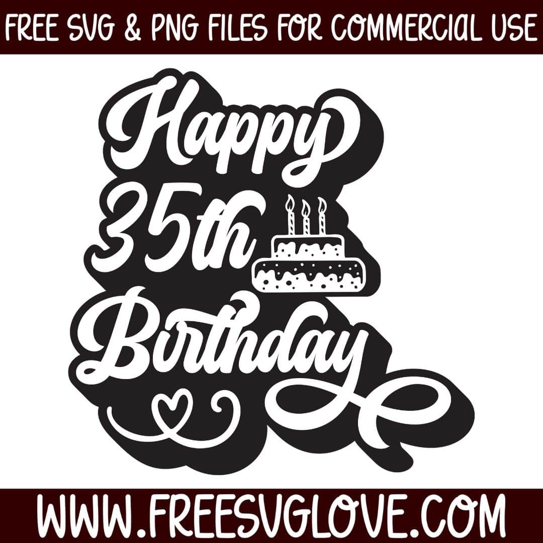 Happy 35th Birthday SVG Cut File For Cricut
