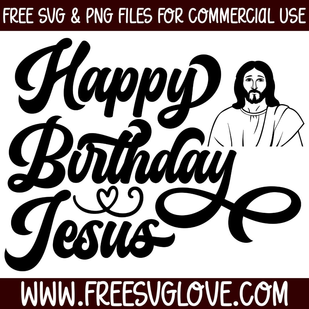 Happy Birthday Jesus SVG Cut File For Cricut #1