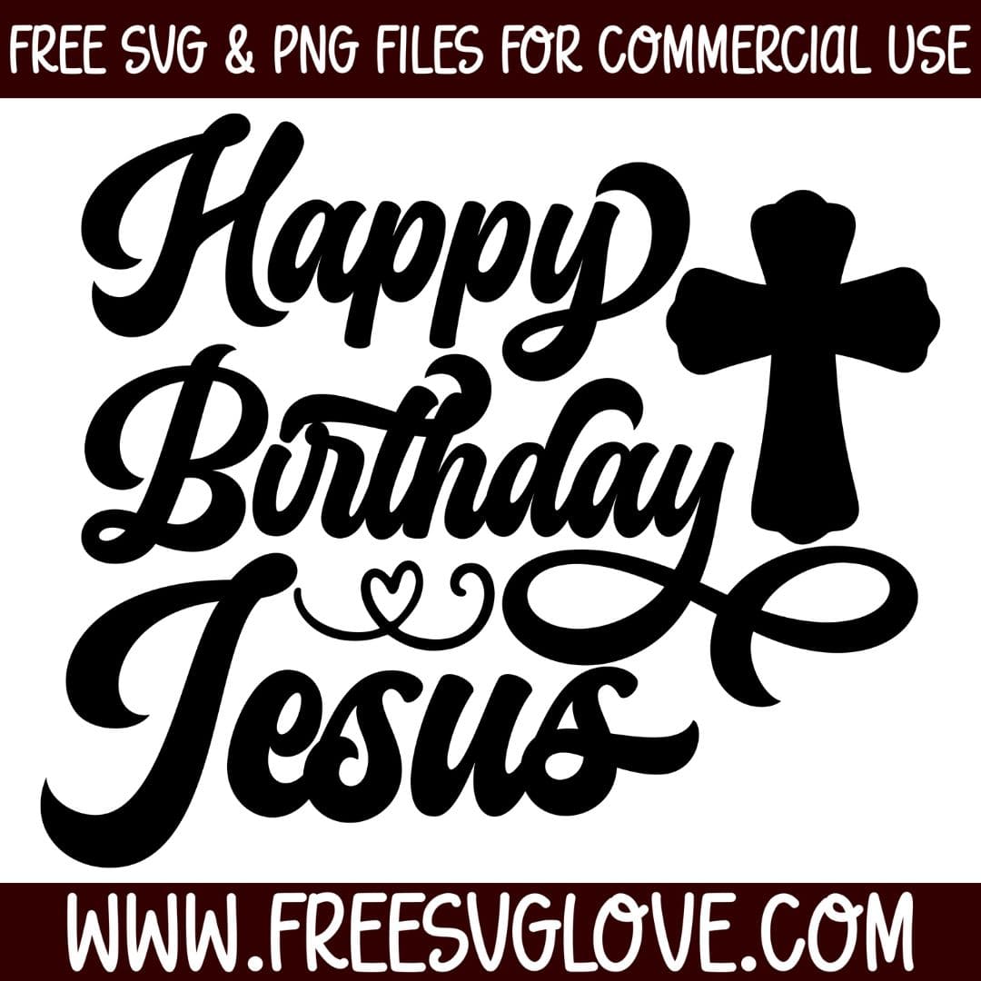 Happy Birthday Jesus With Cross SVG Cut File For Cricut