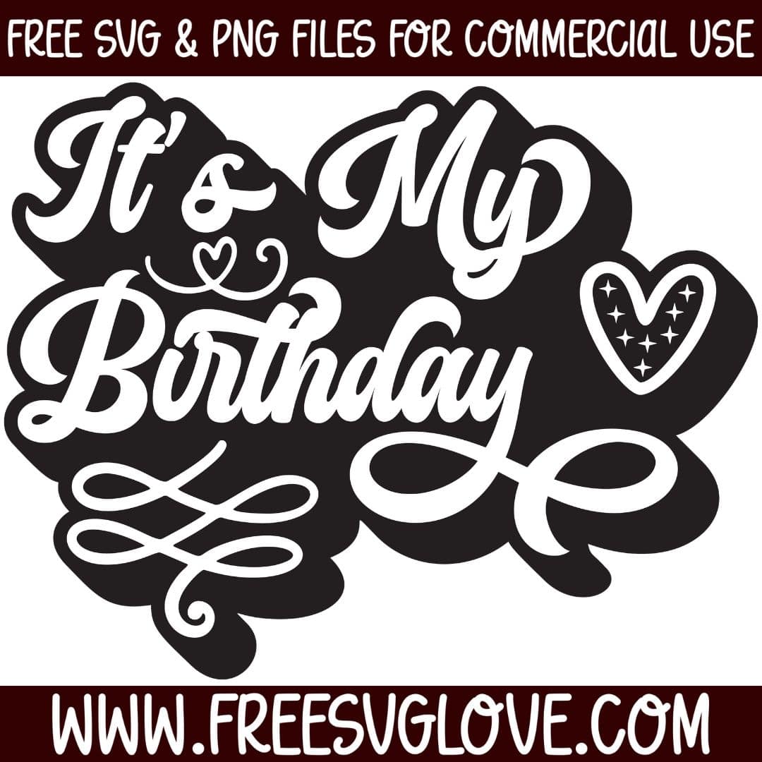 It's My Birthday SVG Cut File For Cricut