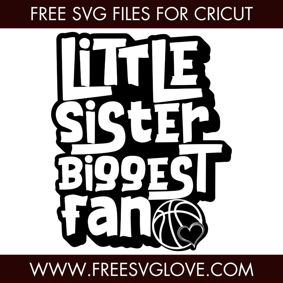 Little Sister Biggest Fan Basketball SVG Cut File For Cricut