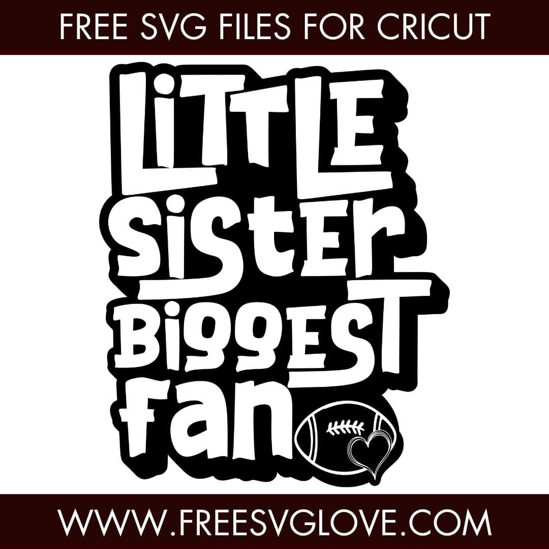 Little Sister Biggest Fan Football SVG Cut File For Cricut