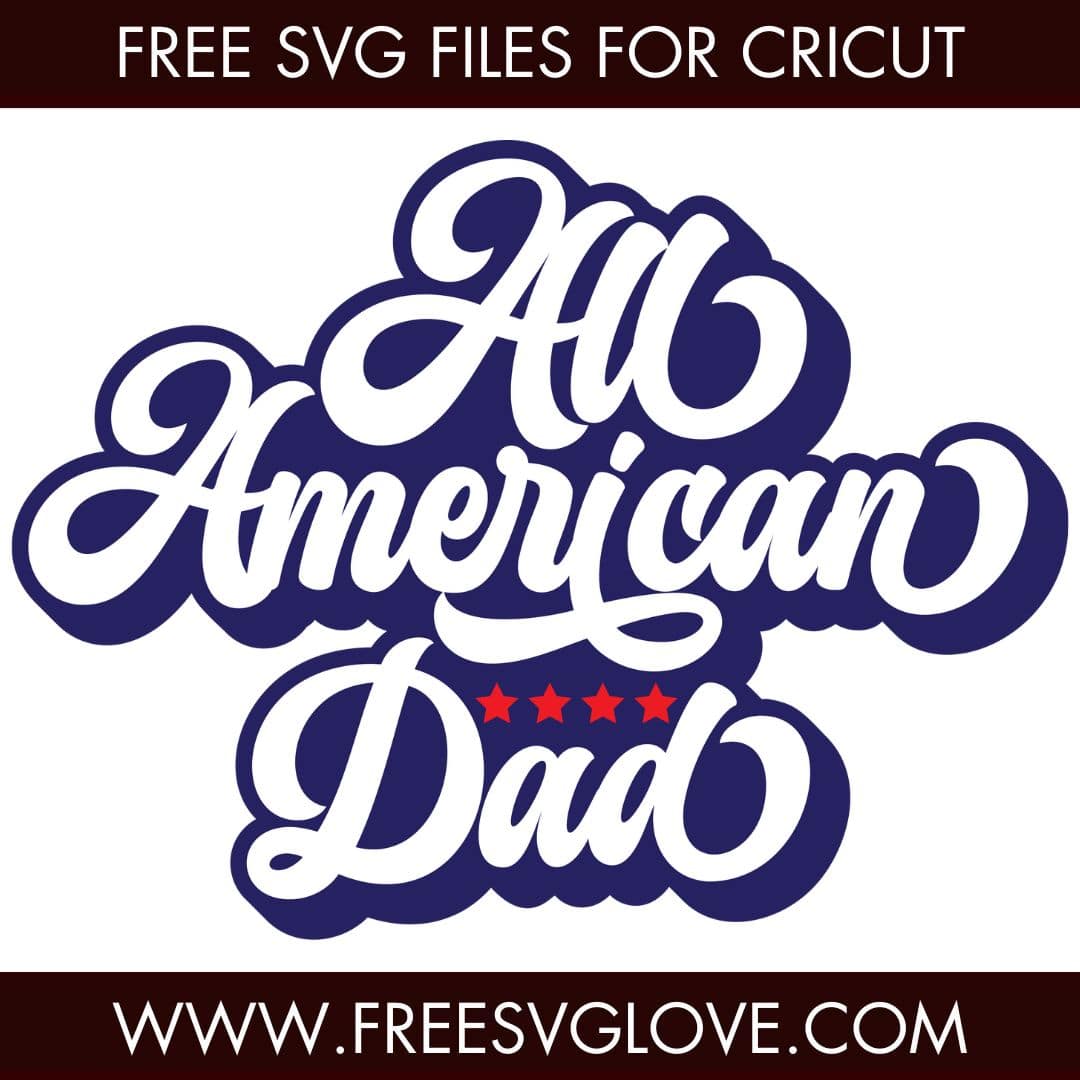 All American Dad SVG Cut File For Cricut