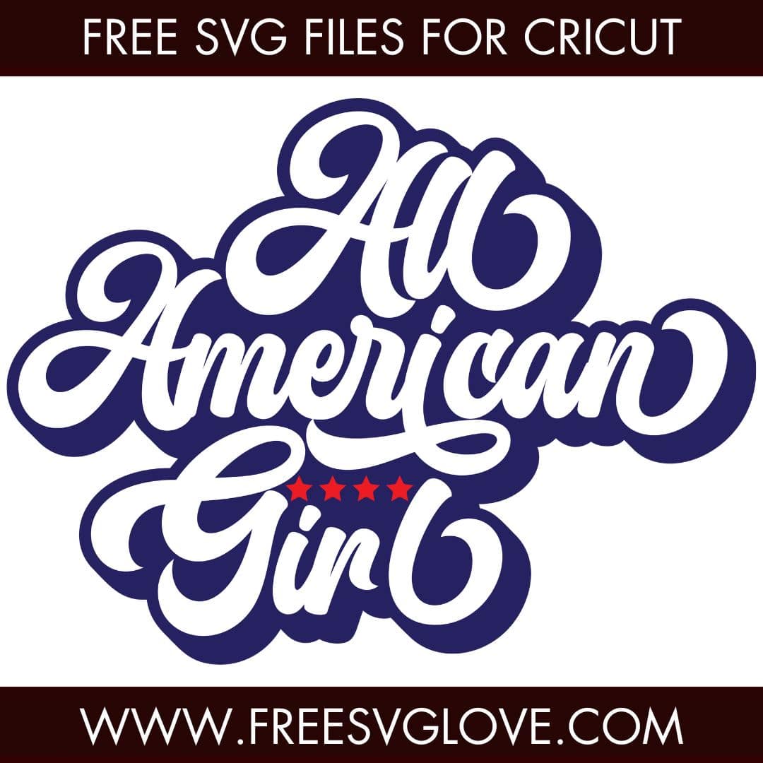 All American Girl SVG Cut File For Cricut