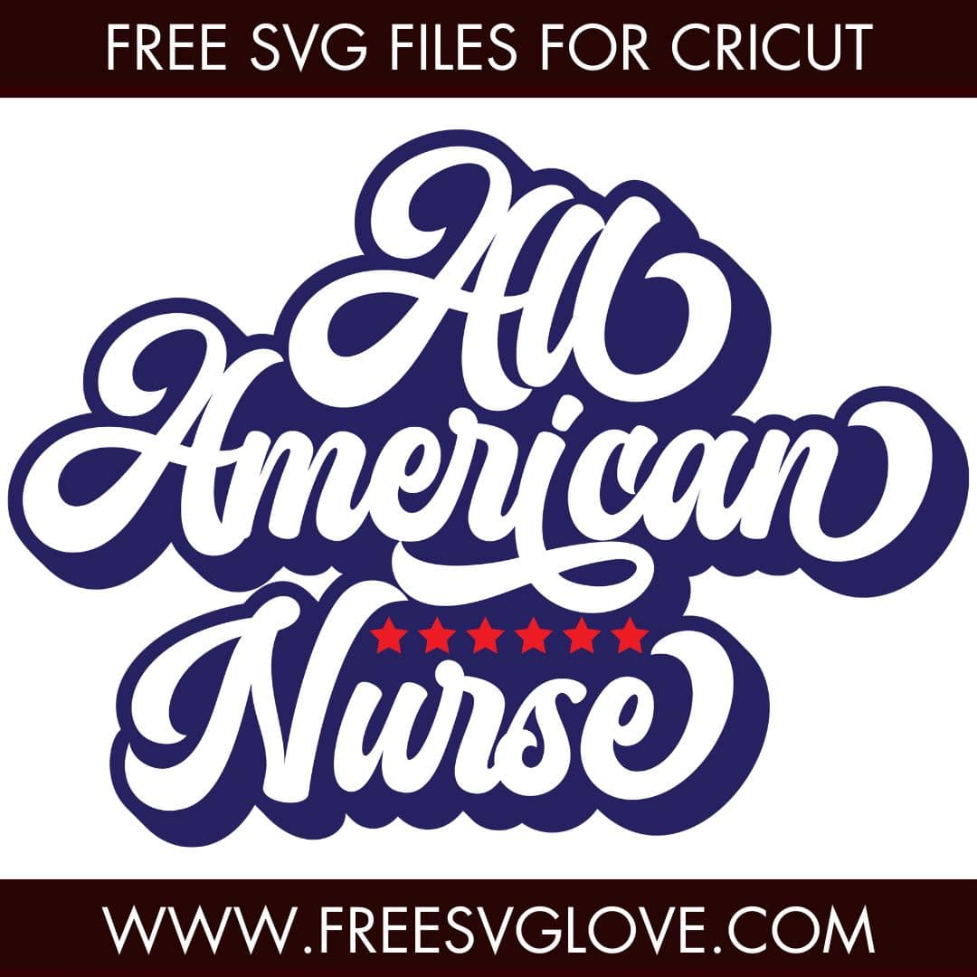 All American Nurse SVG Cut File For Cricut