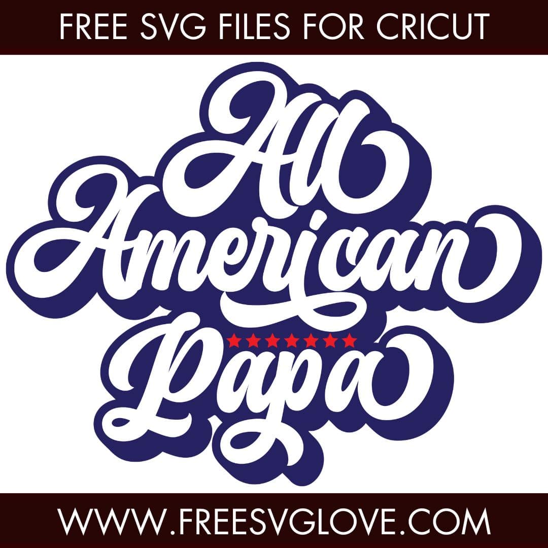 All American Papa SVG Cut File For Cricut