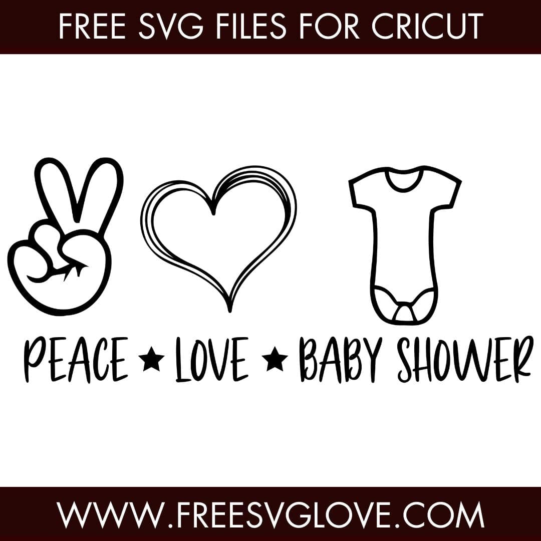 Peace Love Baby Shower SVG Cut File For Cricut