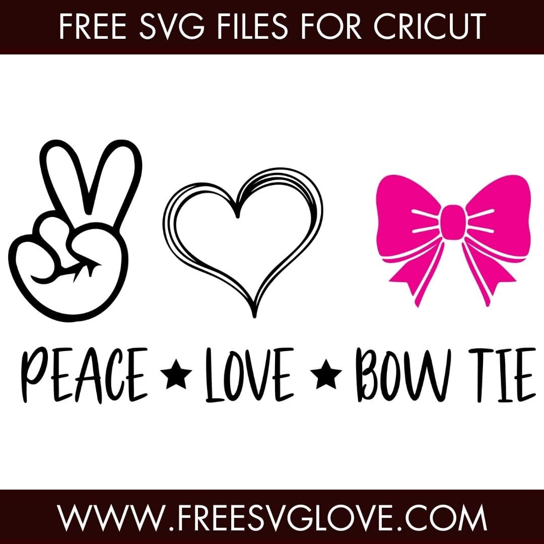 Peace Love Bow Tie SVG Cut File For Cricut