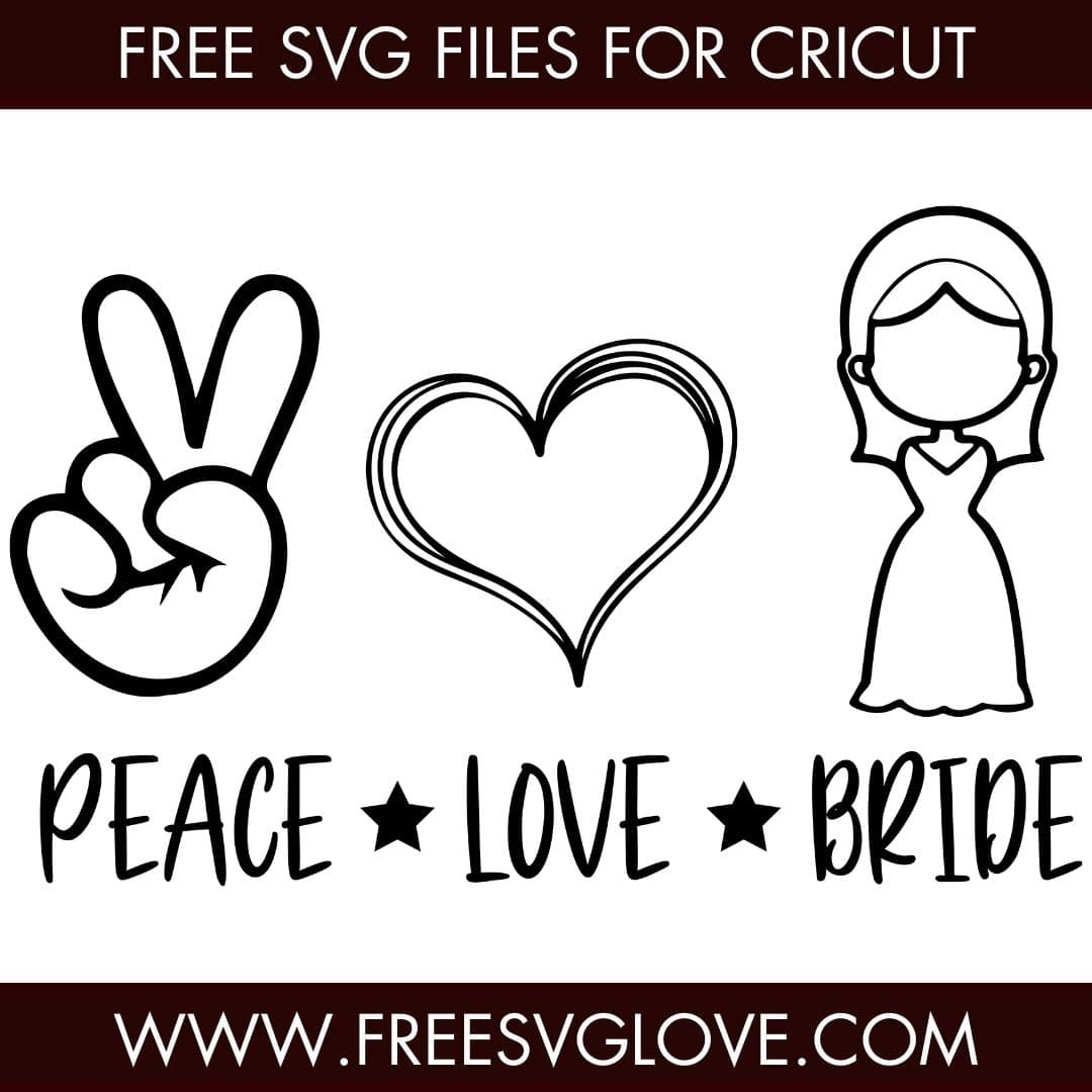 Peace Love Bride SVG Cut File For Cricut