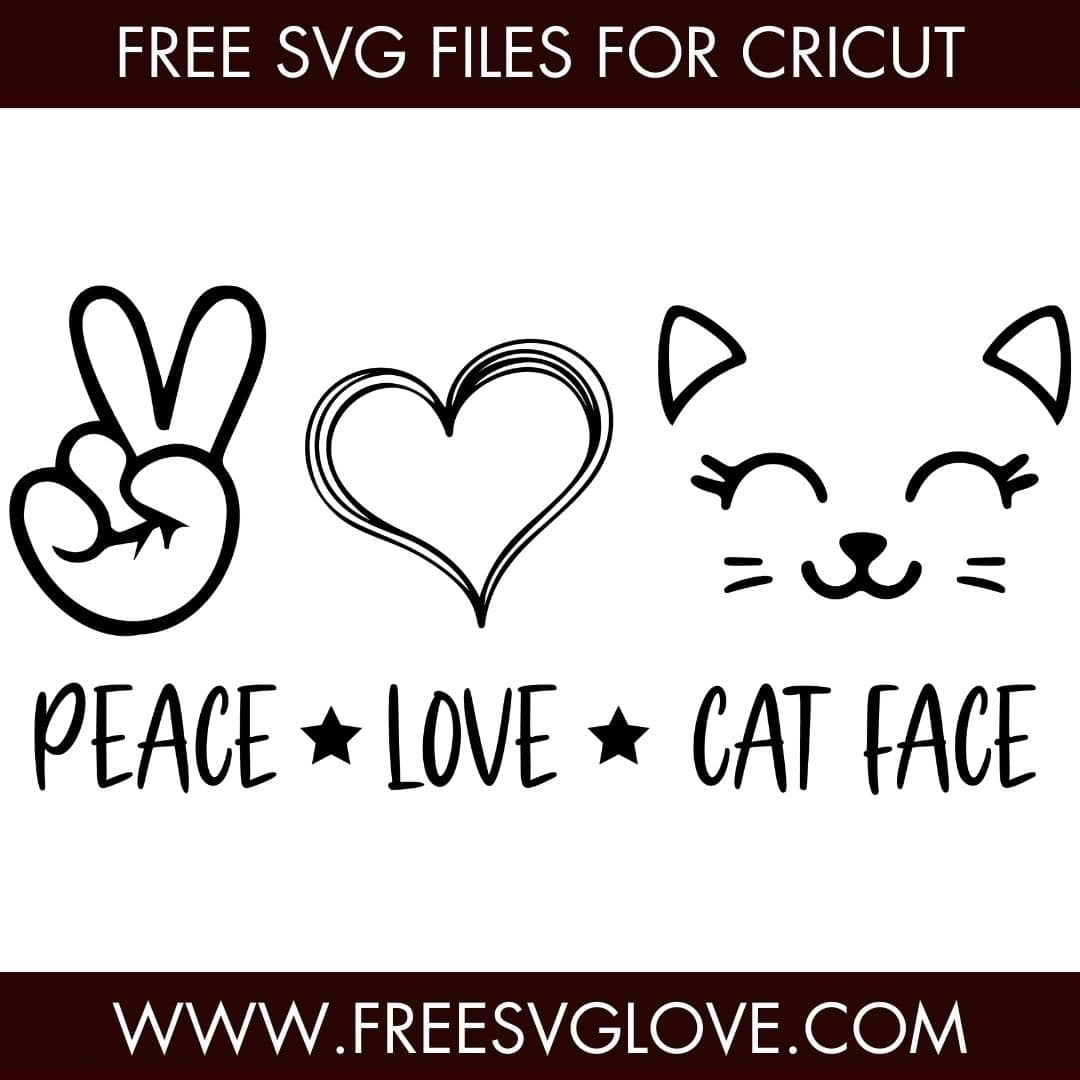 Peace Love Cat Face SVG Cut File For Cricut