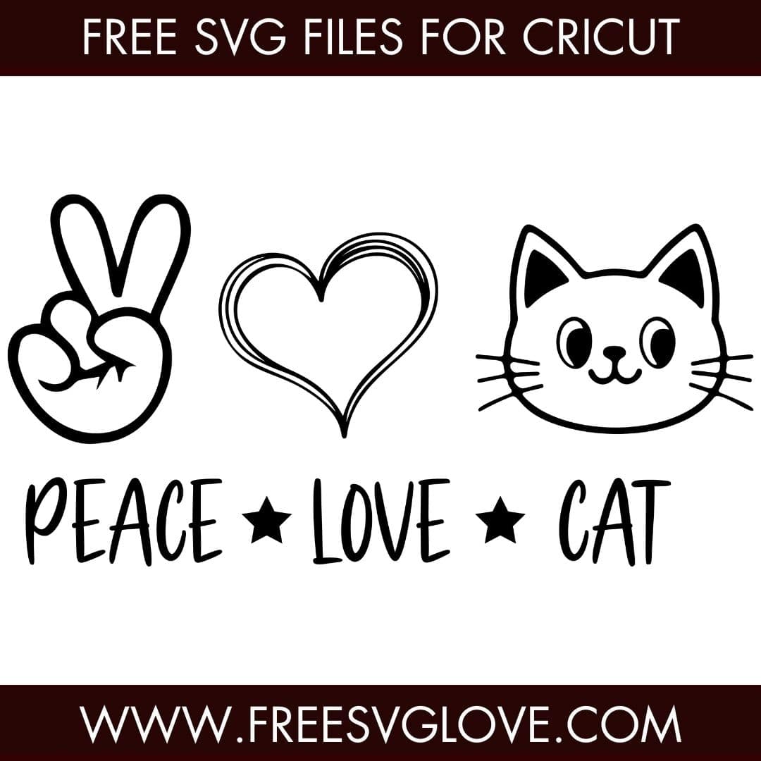 Peace Love Cat SVG Cut File For Cricut