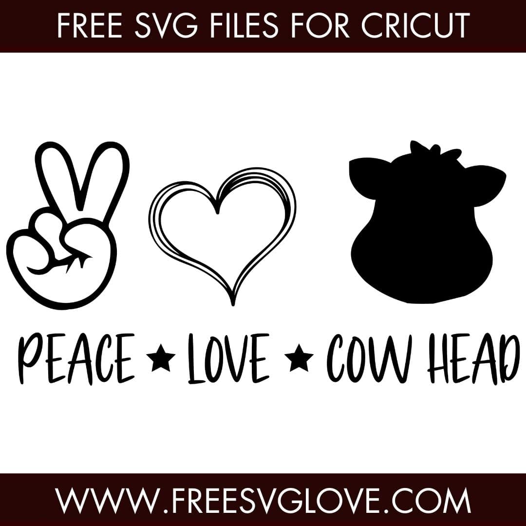 Peace Love Cow Head SVG Cut File For Cricut