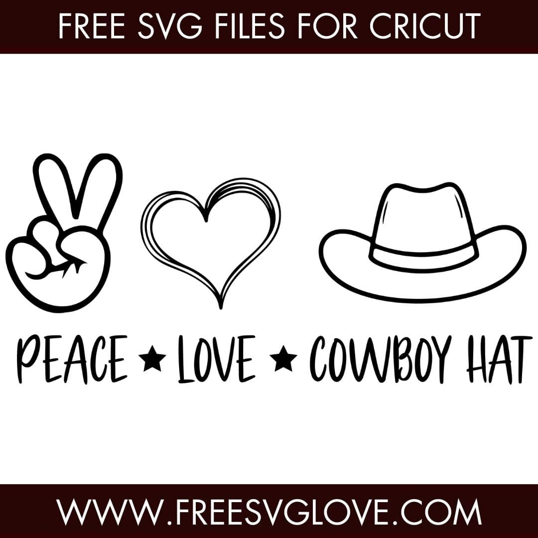 Peace Love Cowboy Hat SVG Cut File For Cricut