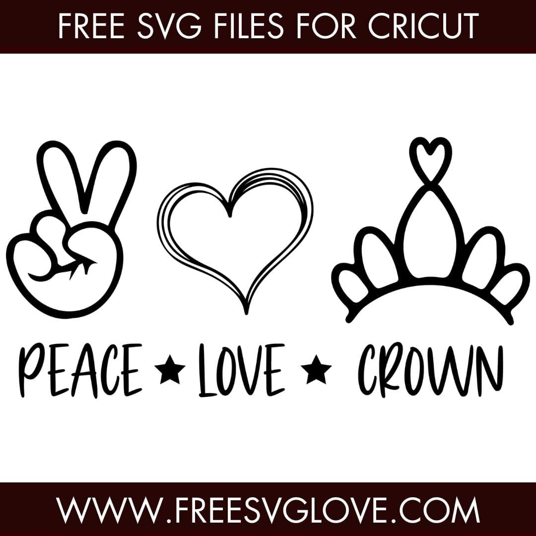 Peace Love Crown SVG Cut File For Cricut