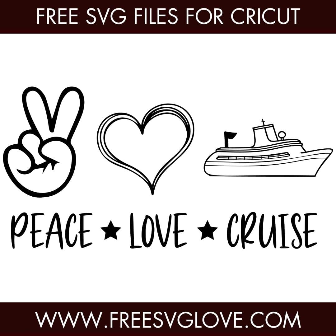 Peace Love Cruise SVG Cut File For Cricut