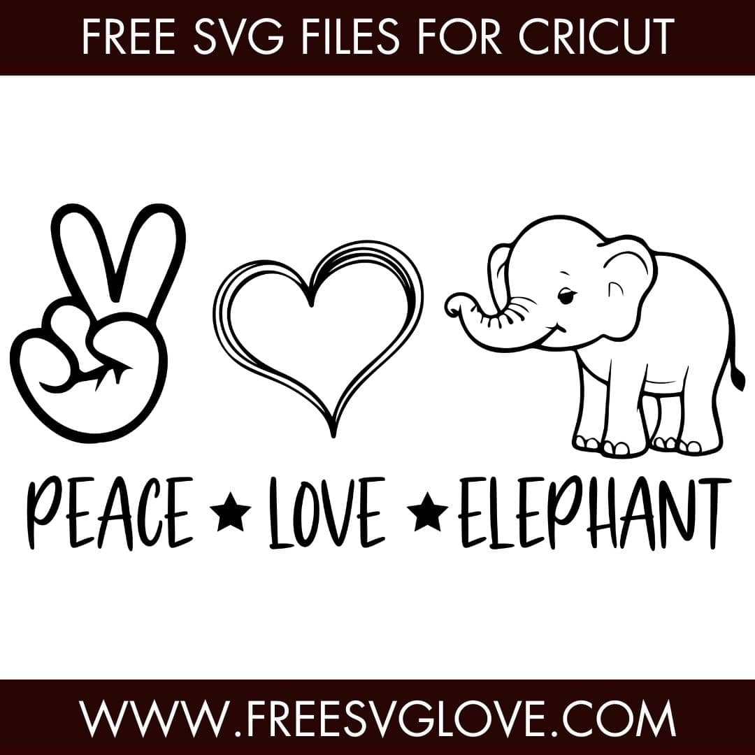 Peace Love Elephant SVG Cut File For Cricut