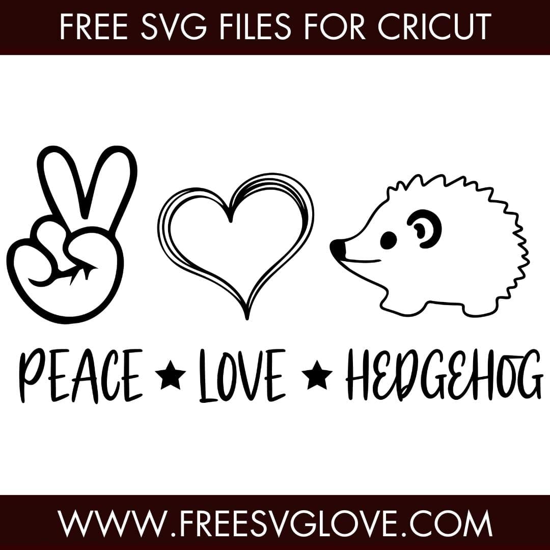 Peace Love Hedgehog SVG Cut File For Cricut