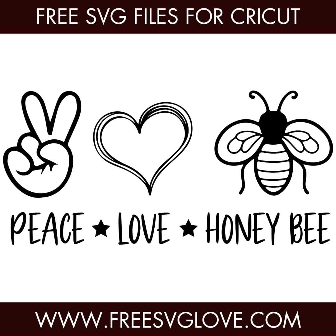 Peace Love Honey Bee SVG Cut File For Cricut