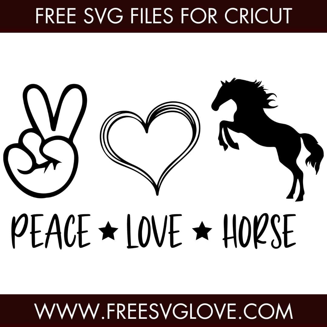 Peace Love Horse SVG Cut File For Cricut