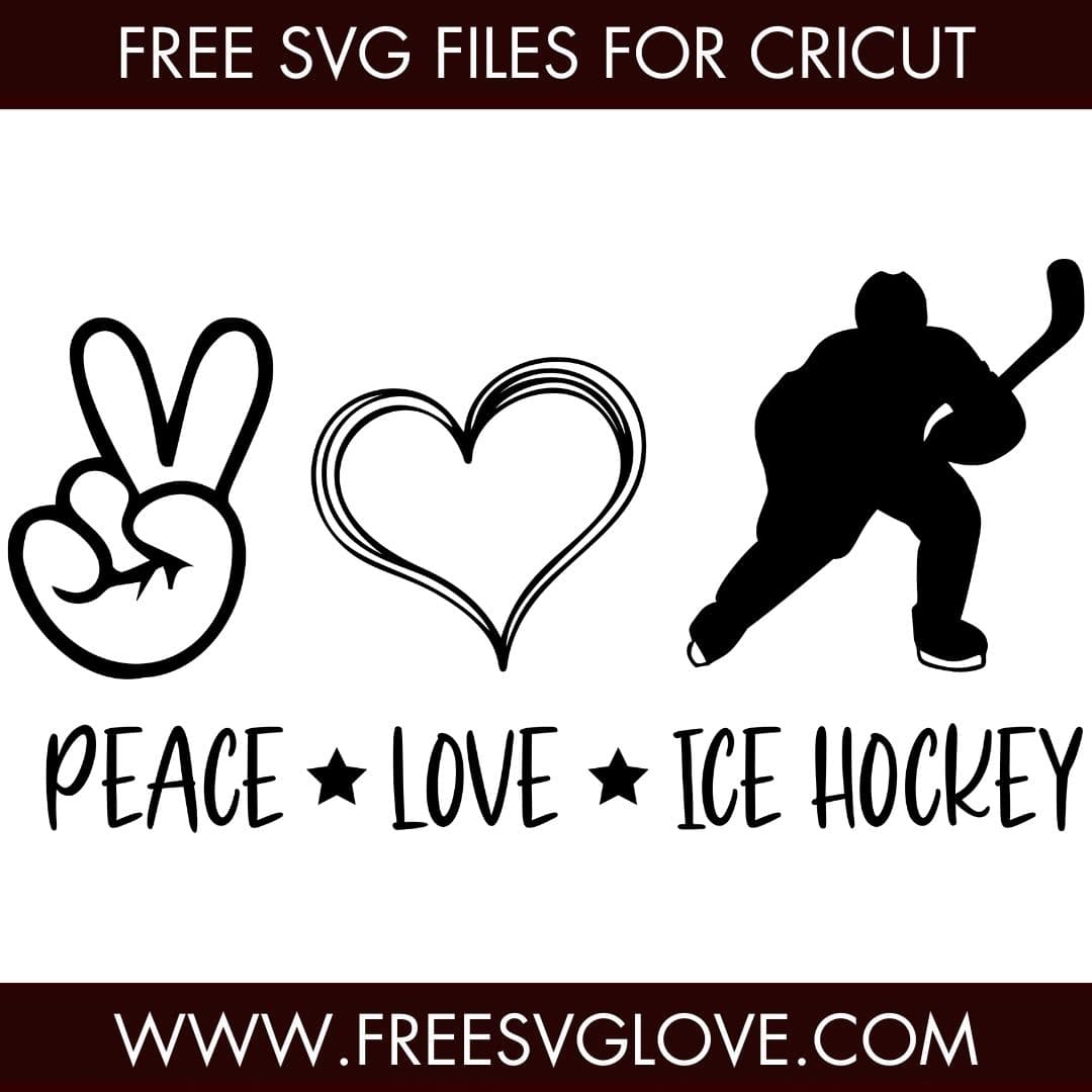 Peace Love Ice Hockey SVG Cut File For Cricut