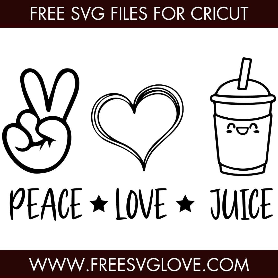 Peace Love Juice SVG Cut File For Cricut