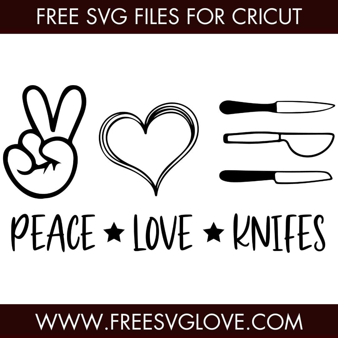 Peace Love Knifes SVG Cut File For Cricut