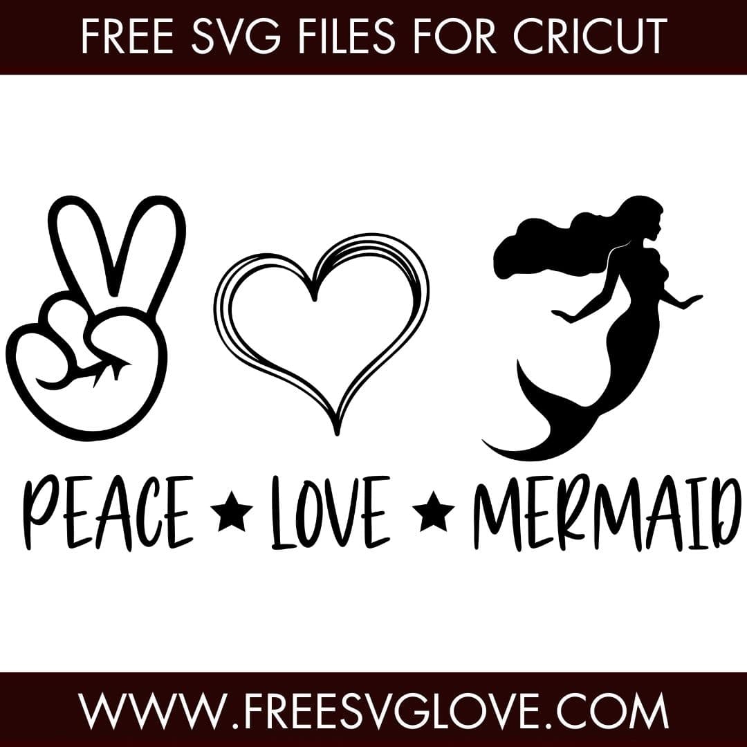 Peace Love Mermaid SVG Cut File For Cricut