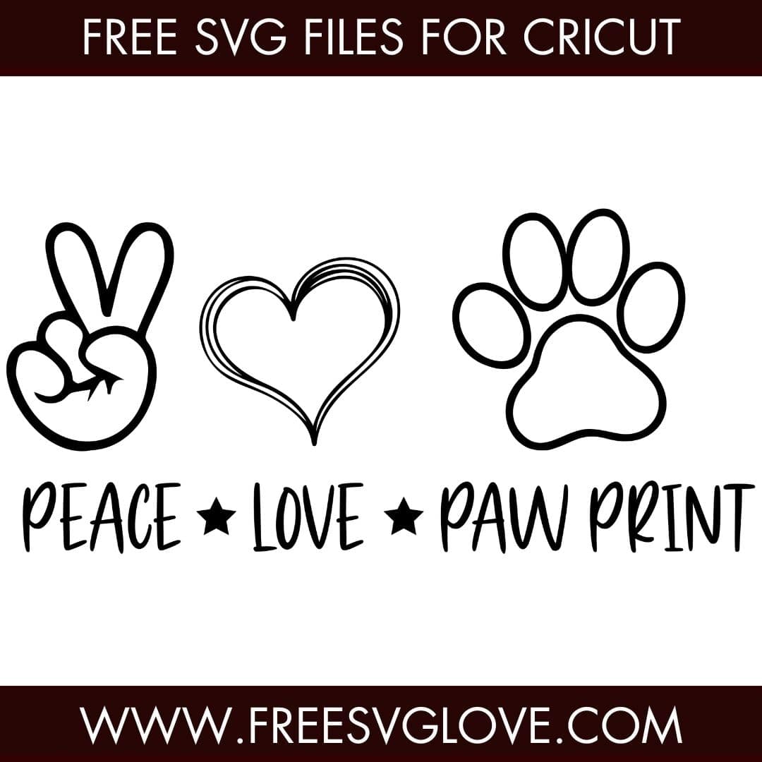 Peace Love Paw Print SVG Cut File For Cricut