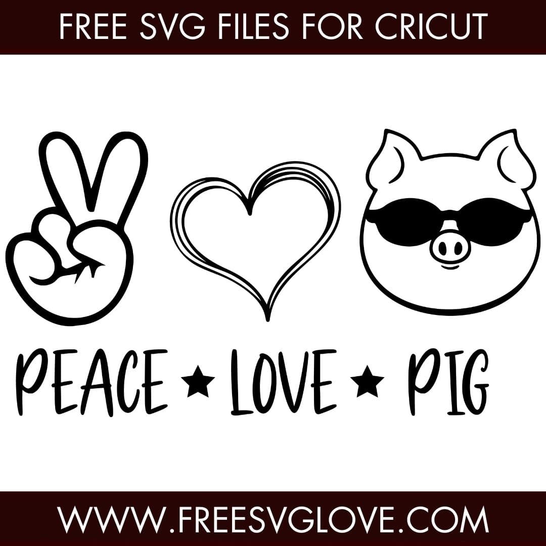 Peace Love Pig SVG Cut File For Cricut
