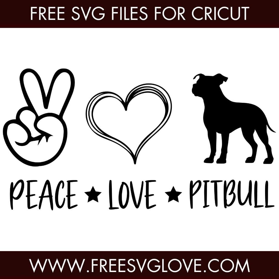 Peace Love Pitbull SVG Cut File For Cricut