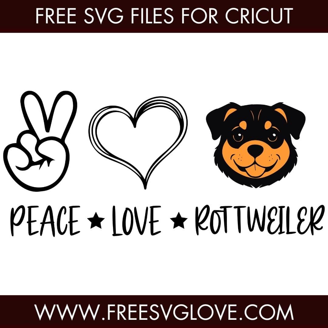 Peace Love Rottweiler SVG Cut File For Cricut