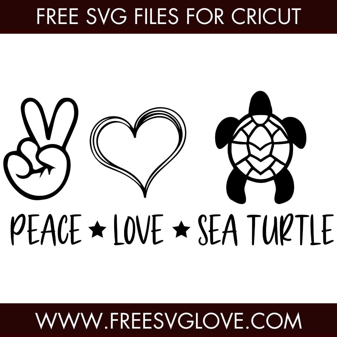 Peace Love Sea Turtle SVG Cut File For Cricut